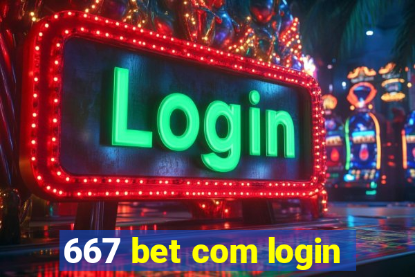 667 bet com login